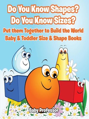 cover image of Do You Know Shapes? Do You Know Sizes? Put them Together to Build the World--Baby & Toddler Size & Shape Books